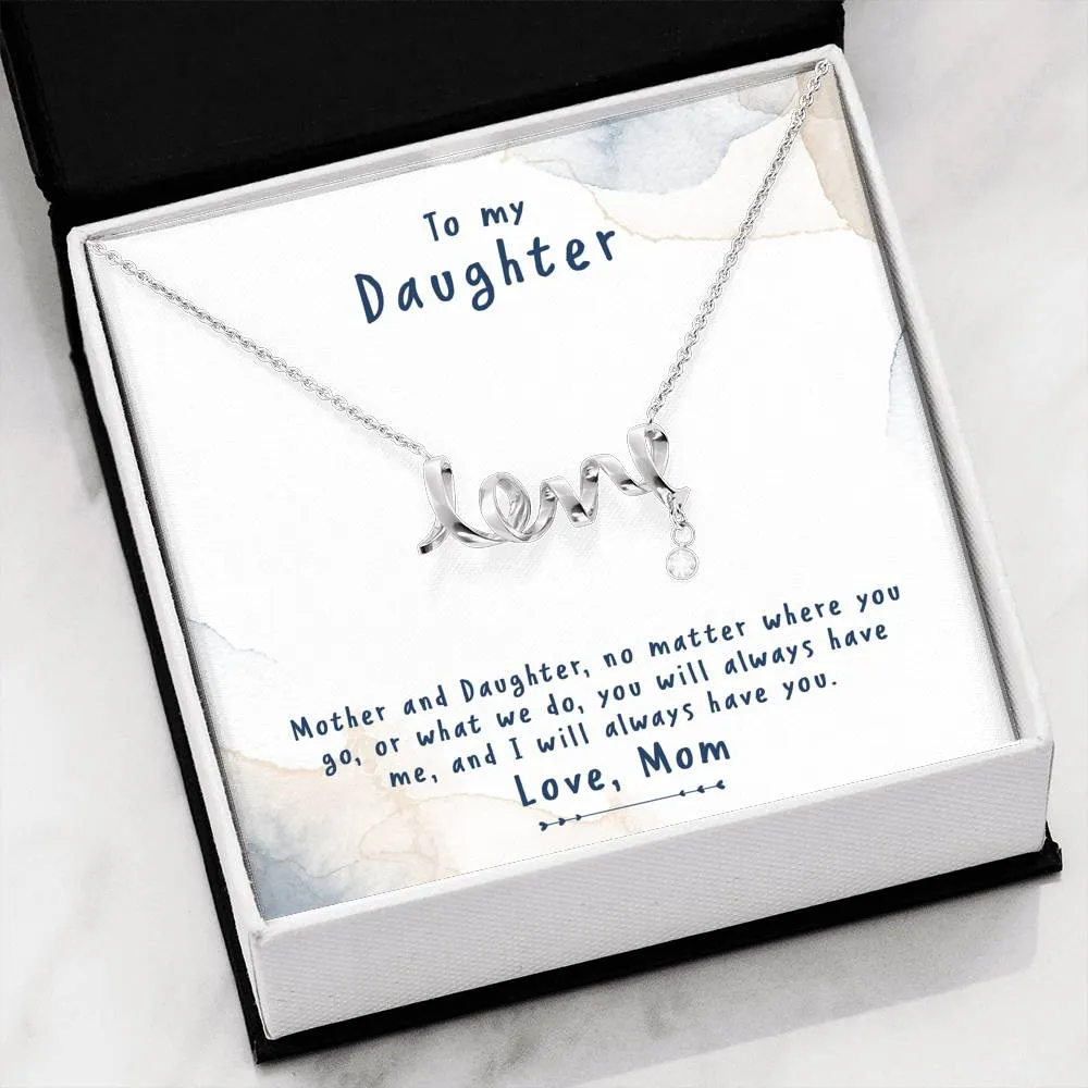 We have each other-Scripted Love Necklace for Daughter, From Mom
