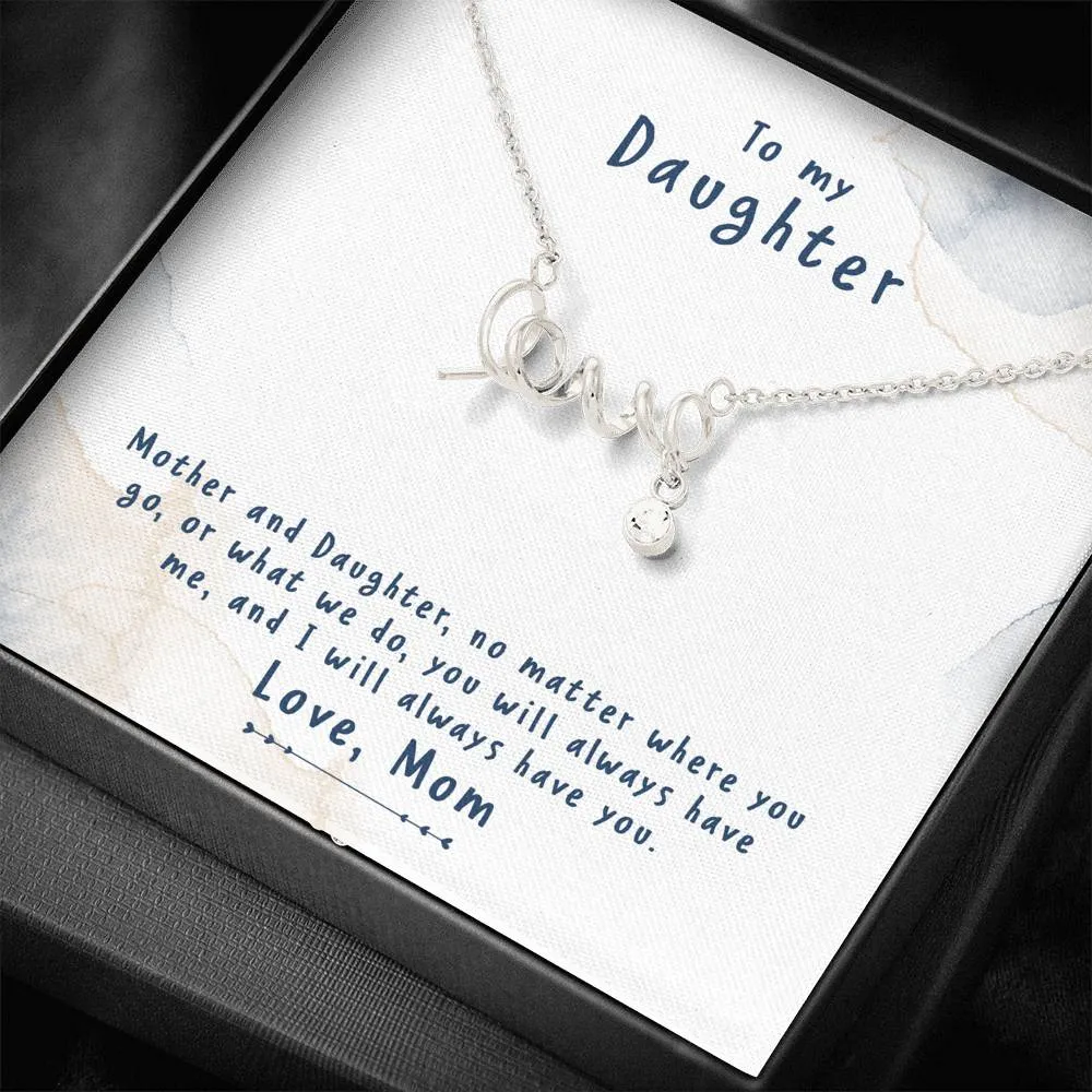 We have each other-Scripted Love Necklace for Daughter, From Mom