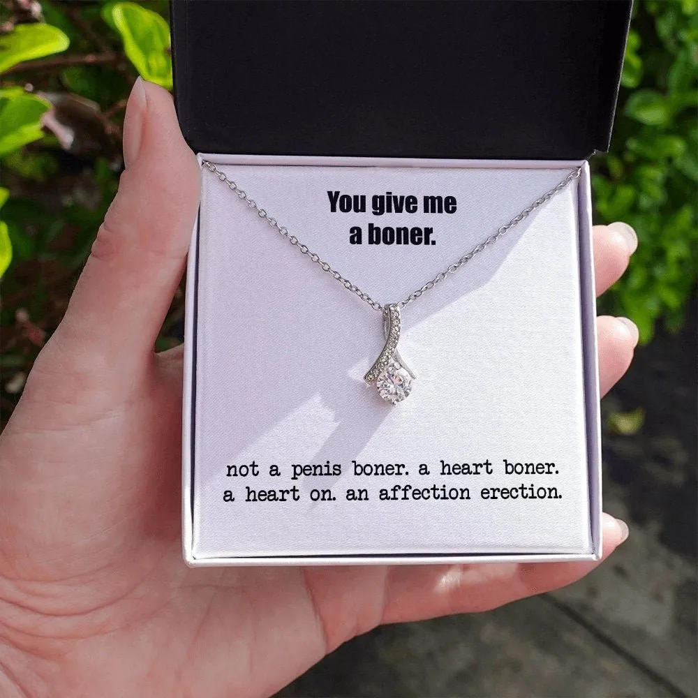 You Give Me A Heart Boner, An Affection Erection, Pendant Necklace, Funny & Sarcastic Love For Her, Mature Gift