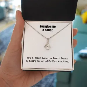 You Give Me A Heart Boner, An Affection Erection, Pendant Necklace, Funny & Sarcastic Love For Her, Mature Gift